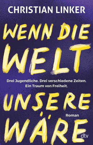 Wenn die Welt unsere wäre