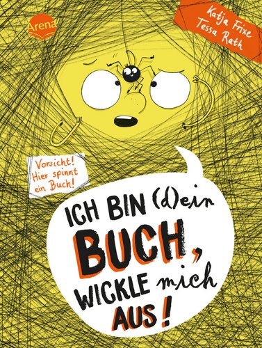 Ich bin (d)ein Buch, wickle mich aus! – Vorsicht: Hier spinnt ein Buch! Bd.3